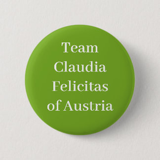 Badge Rond 5 Cm Claudia Felicitas d'Autriche, impératrice romaine