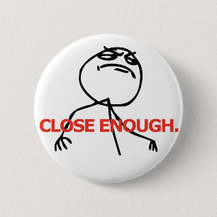 Badge Rond 5 Cm Clôturez assez