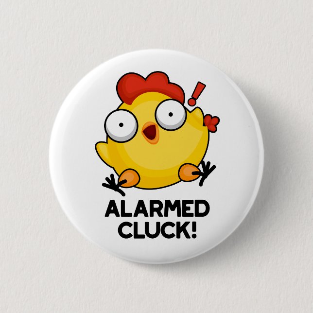 Badge Rond 5 Cm Cluck Alarmé Drôle Poulets Pun (Devant)