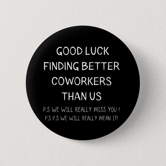 Badge Rond 5 Cm Collègue quittant Coworker Quitter Funny New Job (Devant)
