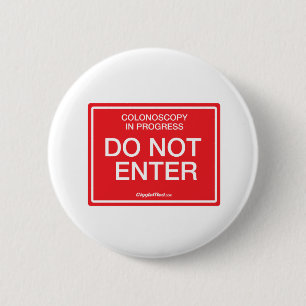 Badge Rond 5 Cm Coloscopie en cours : N'entrez pas