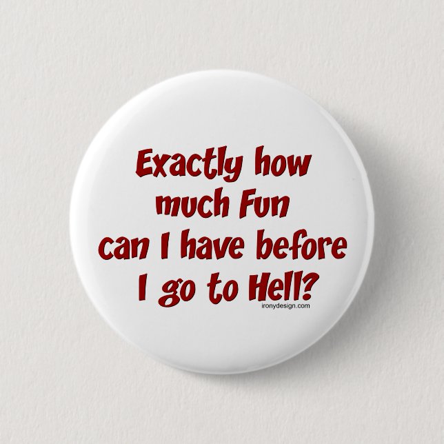 Badge Rond 5 Cm Combien De Plaisirs Avant L'Enfer ? (Devant)