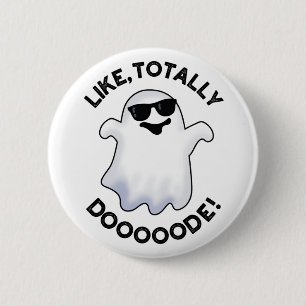 Badge Rond 5 Cm Comme Totalement Doode Funny Ghost Pun