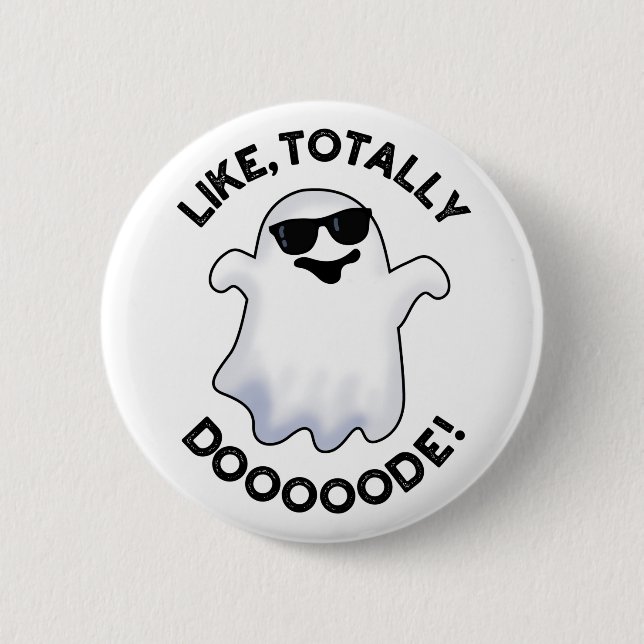 Badge Rond 5 Cm Comme Totalement Doode Funny Ghost Pun (Devant)