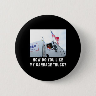 Badge Rond 5 Cm Comment aimez-vous mon camion poubelle votant Trum