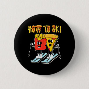 Badge Rond 5 Cm Comment skier drôle pizza frites skieur ski F
