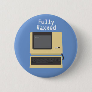 Badge Rond 5 Cm Complètement Vaxxed Funny Geek plaisanterie inform