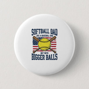 Badge Rond 5 Cm Conception de chemise Vintage Softball Dad Bigger