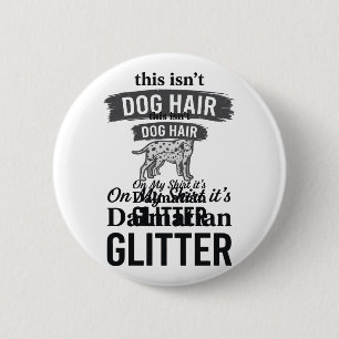 Badge Rond 5 Cm Conception de citation de cheveux de chien drôle d