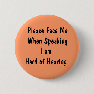 Badge Rond 5 Cm Concevez votre propre bouton de perte d'audition