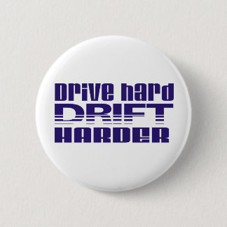 Badge Rond 5 Cm conduisez la dérive dure plus dure