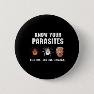 Badge Rond 5 Cm Connaissez vos parasites - Drôle anti-Trump