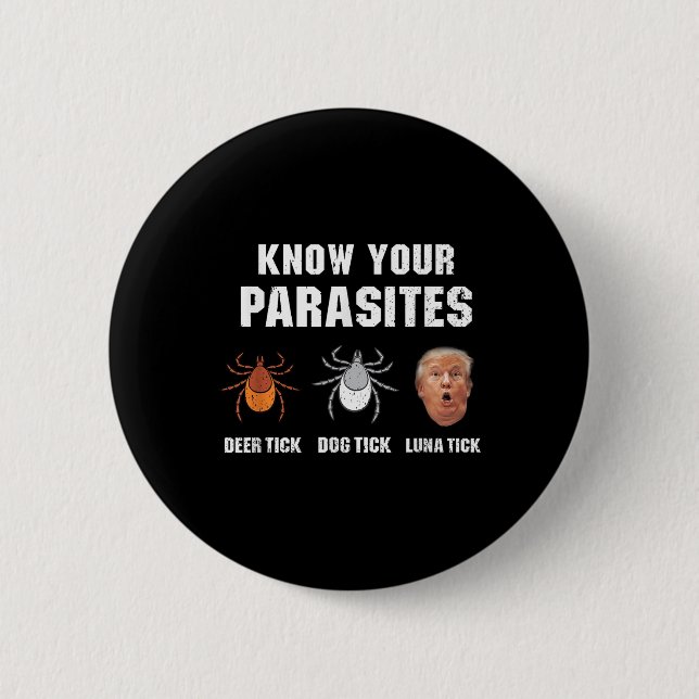 Badge Rond 5 Cm Connaissez vos parasites - Drôle anti-Trump (Devant)