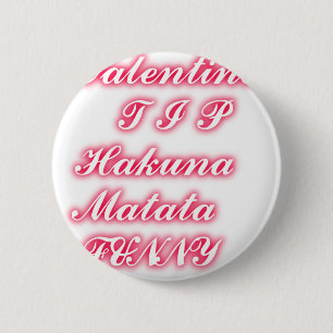 Badge Rond 5 Cm Conseil Saint-Valentin : Hakuna Matata Funny Texte