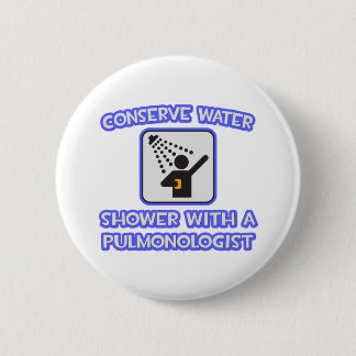 Badge Rond 5 Cm Conserver l'eau .. Douche avec un pulmonologue