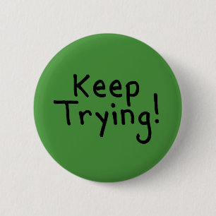 Badge Rond 5 Cm Continuer à essayer