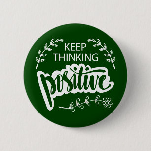 Badge Rond 5 Cm Continuer à penser positivement