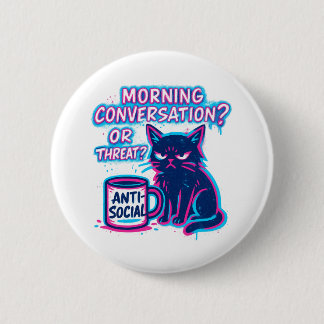 Badge Rond 5 Cm Conversation du matin ? Ou menace ? Chat 