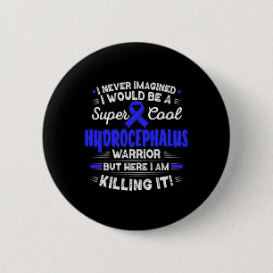 Badge Rond 5 Cm Cool Hydrocéphalie Guerrier Hydrocéphalie Sensibil