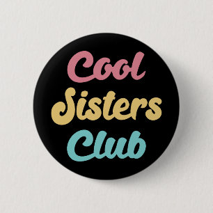 Badge Rond 5 Cm Cool Sisters Club II