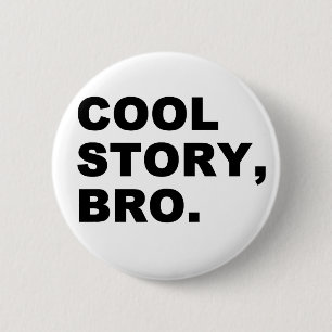 Badge Rond 5 Cm Cool Story Bro