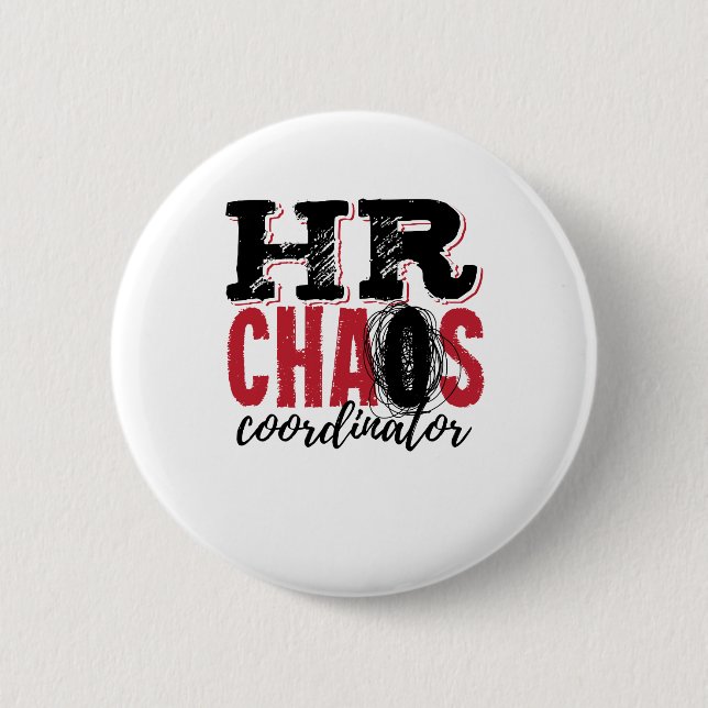 Badge Rond 5 Cm Coordonnateur du Chaos des ressources humaines (Devant)