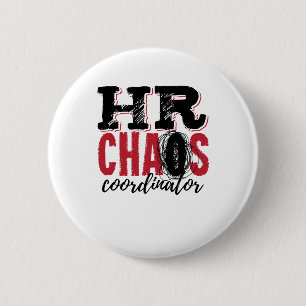 Badge Rond 5 Cm Coordonnateur du Chaos des ressources humaines