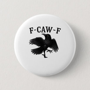 Badge Rond 5 Cm Corbeau F-Caw-F F-Caw-F Halloween Drôle Corbeau Cl