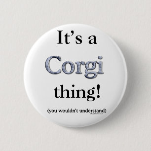 Badge Rond 5 Cm Corgi Thing