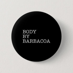 Badge Rond 5 Cm Corps De Byrbycoa - Boeuf Bbq Drôle Nourriture Mex