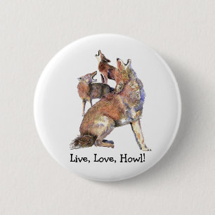 Badge Rond 5 Cm Coyotes vivants d'hurlement de citation