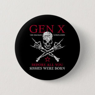 Badge Rond 5 Cm Crâne de génération X avant que vous toutes les si