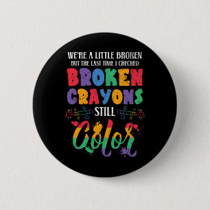 Badge Rond 5 Cm Crayons cassés Couleur encore Sensibilisation à la