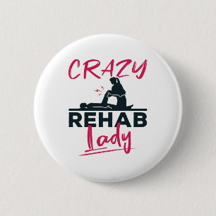 Badge Rond 5 Cm Crazy Rehab Lady Thérapeute Physique