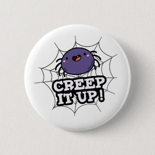 Badge Rond 5 Cm Creep It Up Funny Spider Pun