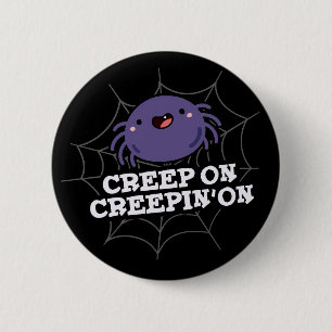 Badge Rond 5 Cm Creep On Creepin On Posider Spider Pun Dark BG