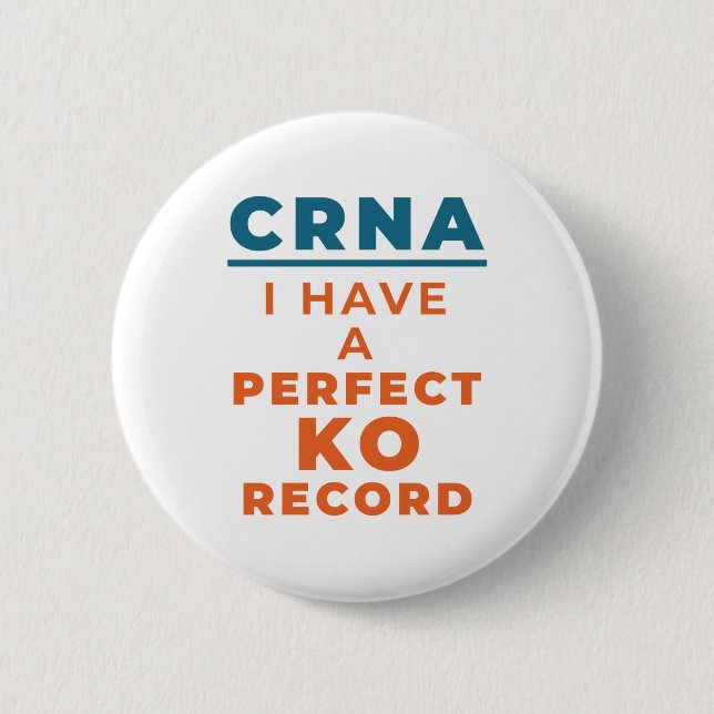 Badge Rond 5 Cm CRNA I possède un enregistrement KO parfait (Devant)