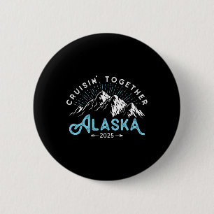 Badge Rond 5 Cm Croisière Alaska 2025 Famille amis vacances Voyage