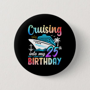 Badge Rond 5 Cm Croisière Dans Mon 25E Anniversaire 25 Ans Anniver