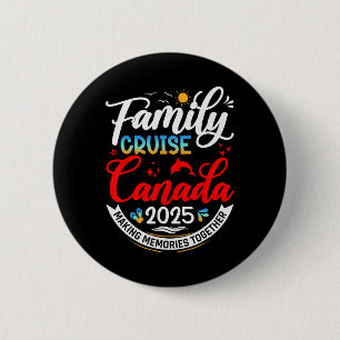 Badge Rond 5 Cm Croisière familiale Canada 2025 Vacances familiale