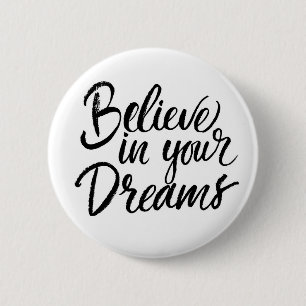 Badge Rond 5 Cm Croyez en vos rêves