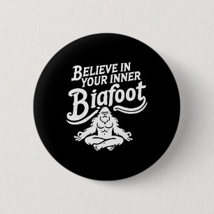 Badge Rond 5 Cm Croyez en votre Bigfoot intérieur drôle groovy méd