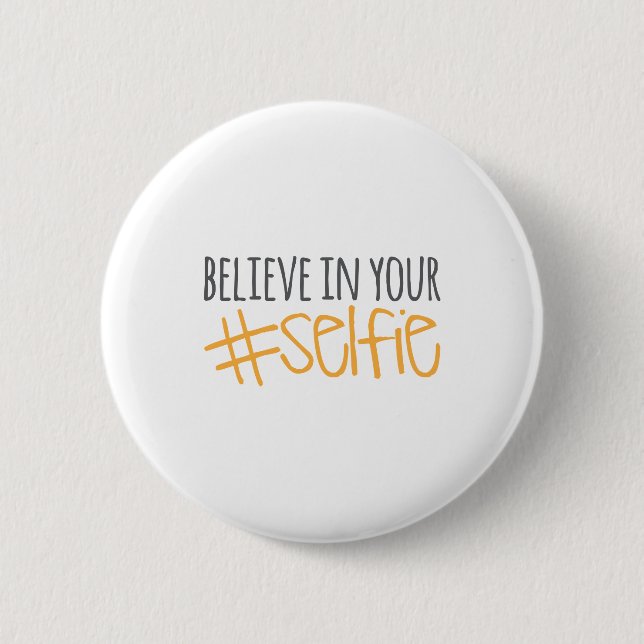 Badge Rond 5 Cm Croyez en votre Selfie (Devant)