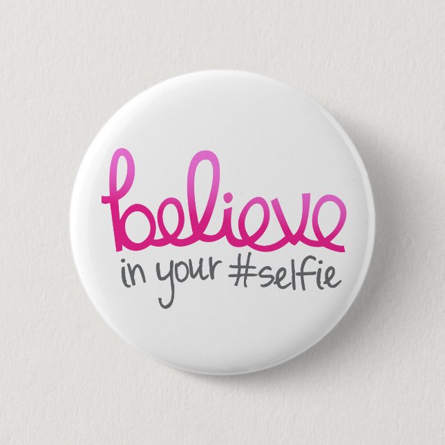 Badge Rond 5 Cm Croyez en votre selfie (Devant)