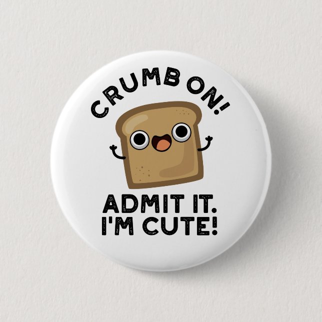 Badge Rond 5 Cm Crumb On Admit It I'm Funny Pain Pun (Devant)