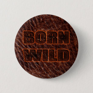 Badge Rond 5 Cm Cuir véritable sauvage né