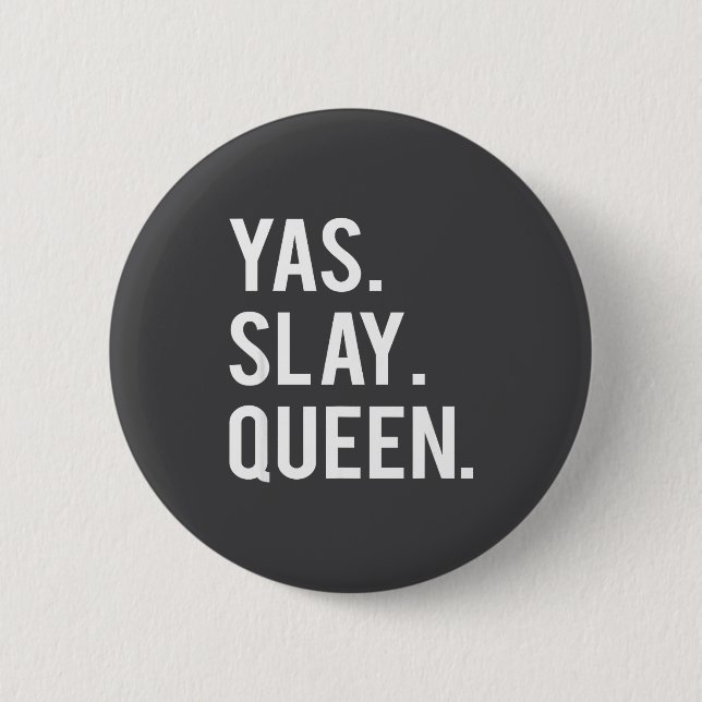 Badge Rond 5 Cm Cute Yas Slay Queen Quote Girls  (Devant)
