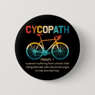 Badge Rond 5 Cm Cycopath Funny Cycliste pour cyclistes et cycliste