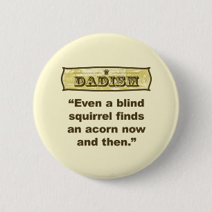 Badge Rond 5 Cm Dadism- même une découverte sans visibilité