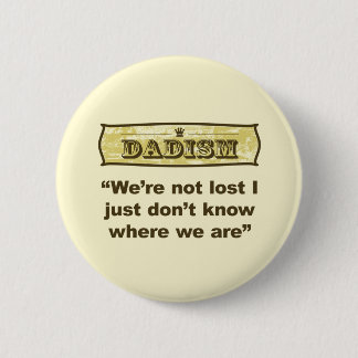 Badge Rond 5 Cm Dadism - nous ne sommes pas perdus